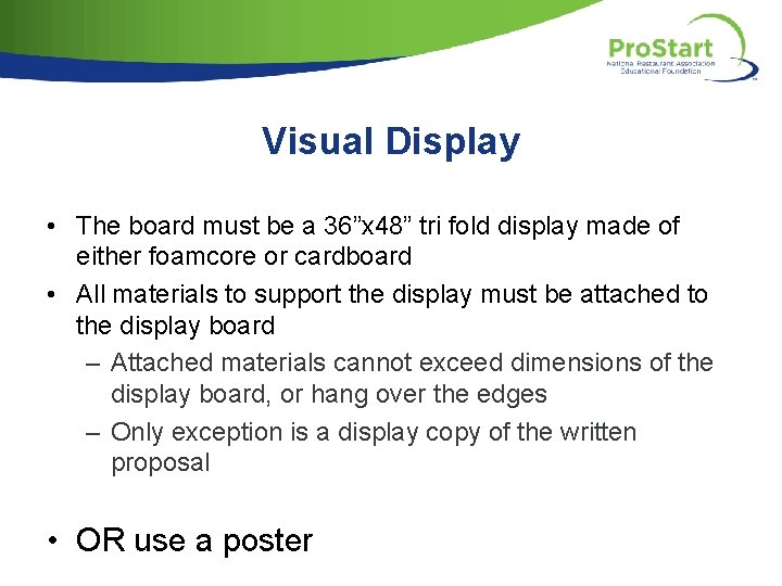 Visual Display • The board must be a 36”x 48” tri fold display made