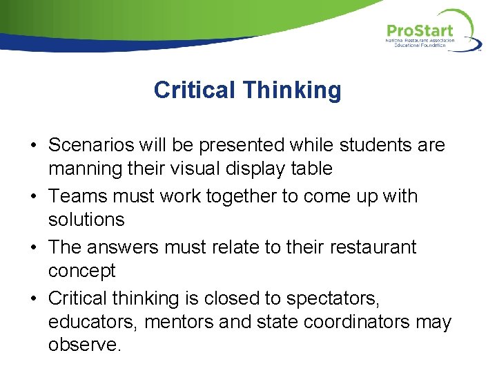 Critical Thinking • Scenarios will be presented while students are manning their visual display