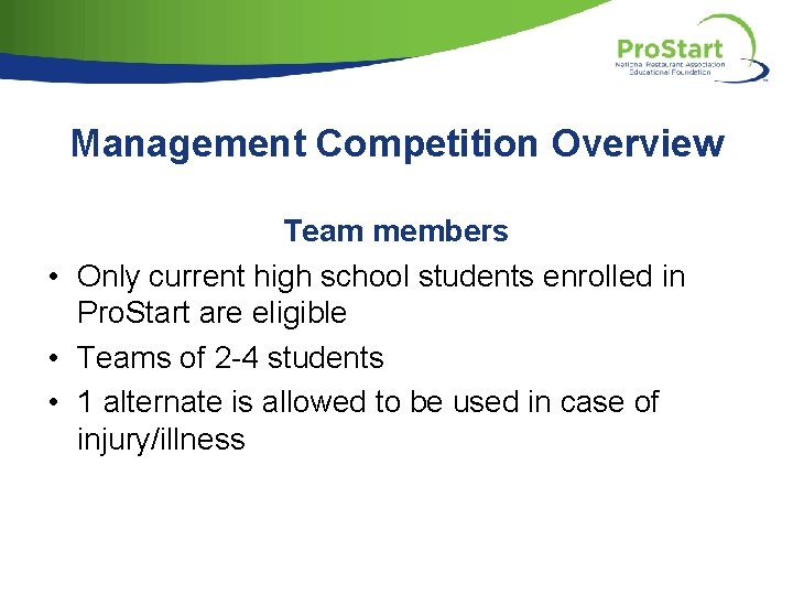 Management Competition Overview Team members • Only current high school students enrolled in Pro.