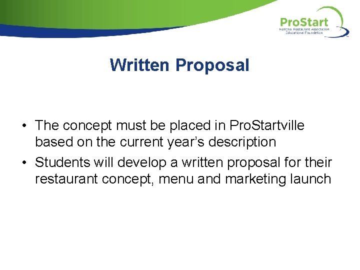 Written Proposal • The concept must be placed in Pro. Startville based on the