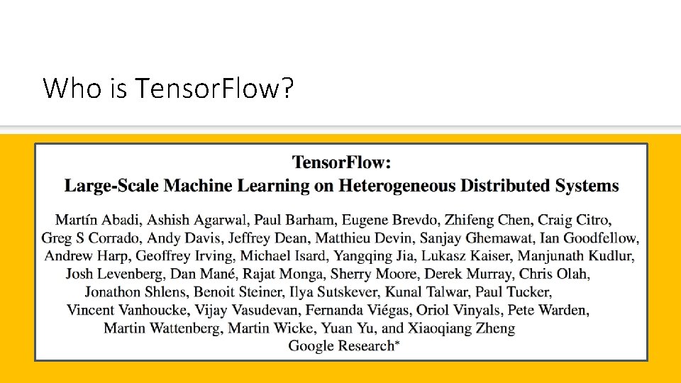 Who is Tensor. Flow? 