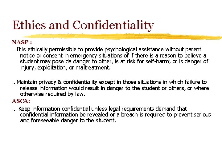 Ethics and Confidentiality NASP : …It is ethically permissible to provide psychological assistance without