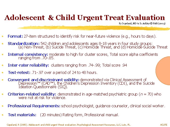 Adolescent & Child Urgent Treat Evaluation R. Copeland, MD & D. Ashley © PAR