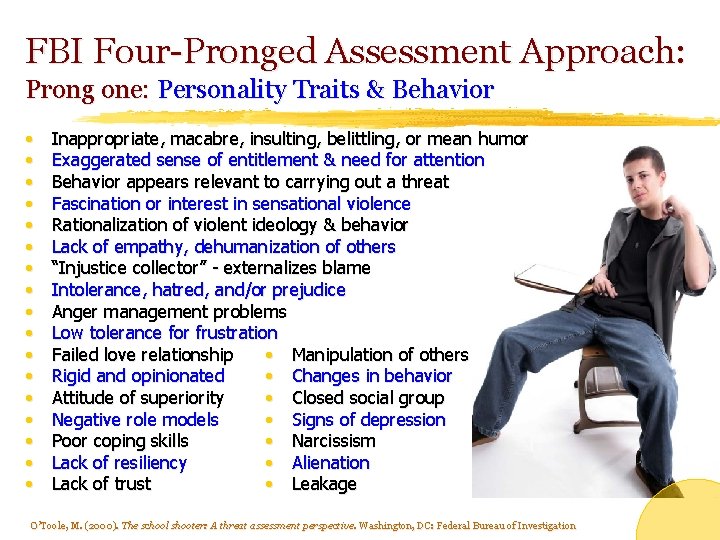 FBI Four-Pronged Assessment Approach: Prong one: Personality Traits & Behavior • • • •