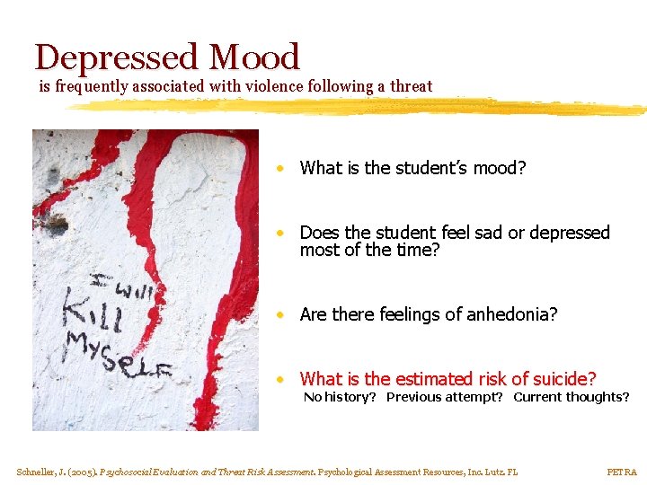 Depressed Mood is frequently associated with violence following a threat • What is the