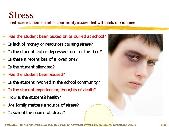 Stress reduces resilience and is commonly associated with acts of violence • Has the