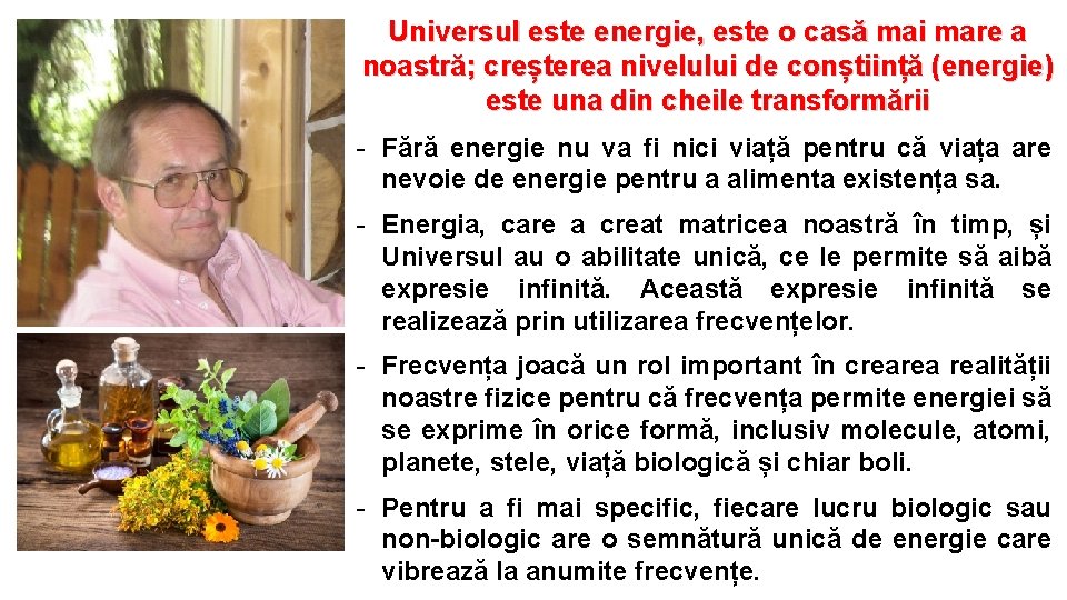 Universul este energie, este o casă mai mare a noastră; creșterea nivelului de conștiință