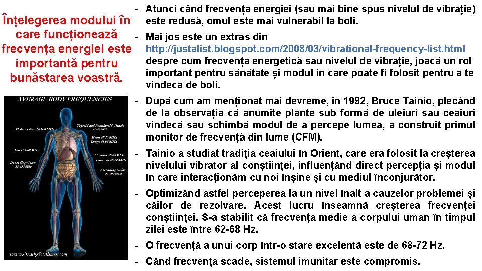 - Atunci când frecvența energiei (sau mai bine spus nivelul de vibrație) Înțelegerea modului