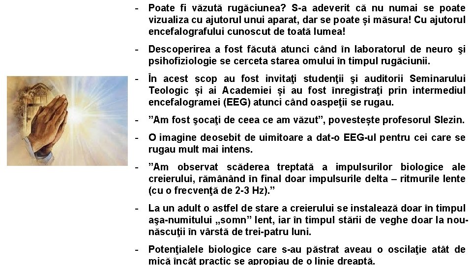 - Poate fi văzută rugăciunea? S-a adeverit că nu numai se poate vizualiza cu