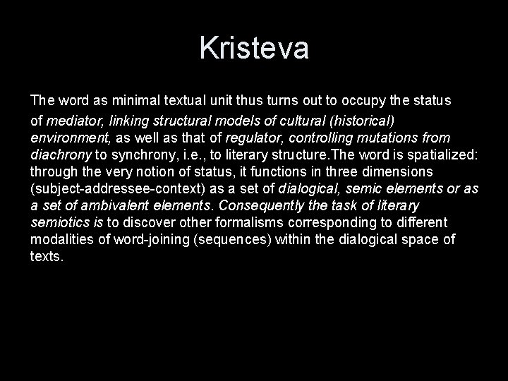 Kristeva The word as minimal textual unit thus turns out to occupy the status