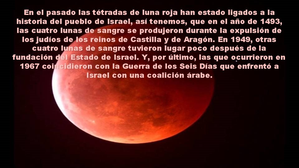 En el pasado las tétradas de luna roja han estado ligados a la historia