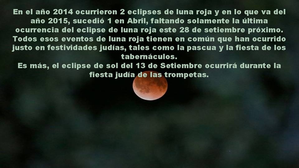 En el año 2014 ocurrieron 2 eclipses de luna roja y en lo que