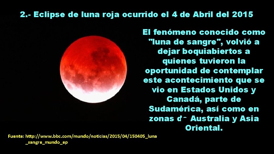 2. - Eclipse de luna roja ocurrido el 4 de Abril del 2015 El