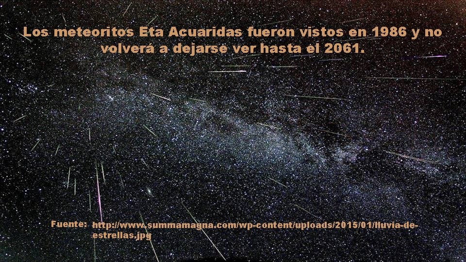 Los meteoritos Eta Acuaridas fueron vistos en 1986 y no volverá a dejarse ver