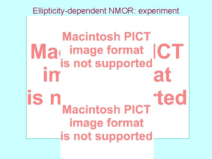 Ellipticity-dependent NMOR: experiment 