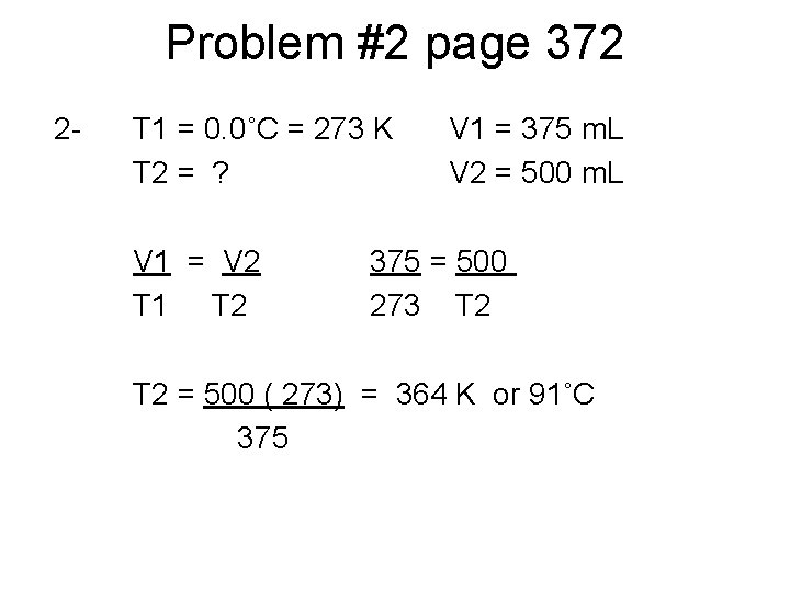 Problem #2 page 372 2 - T 1 = 0. 0˚C = 273 K