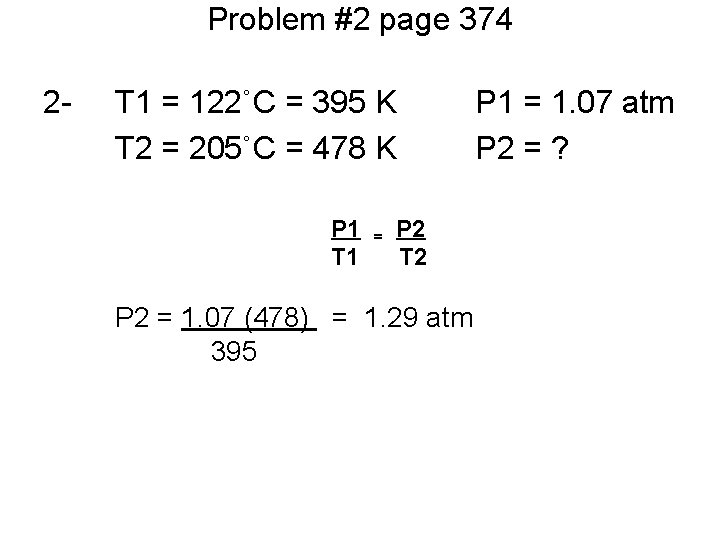 Problem #2 page 374 2 - T 1 = 122˚C = 395 K T