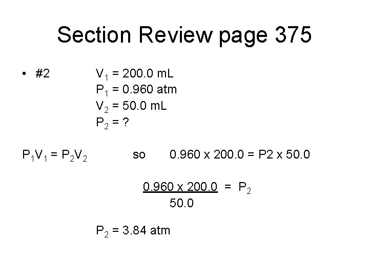 Section Review page 375 • #2 P 1 V 1 = P 2 V