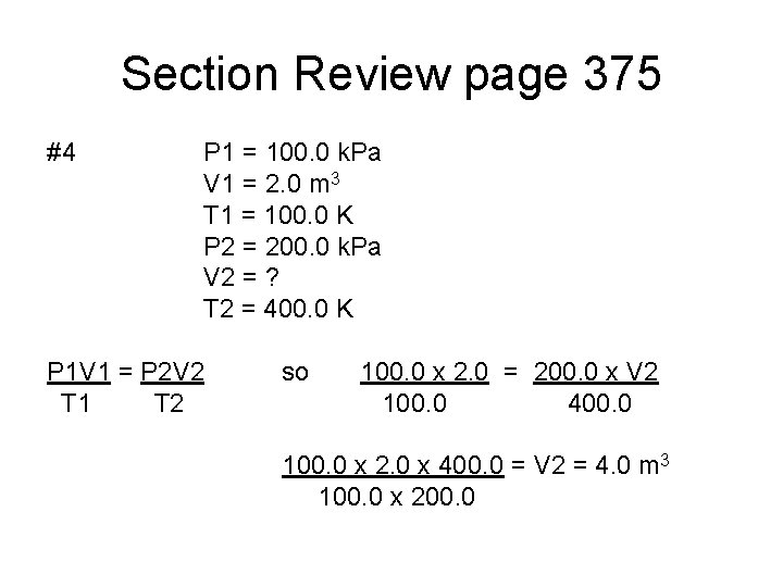 Section Review page 375 #4 P 1 = 100. 0 k. Pa V 1