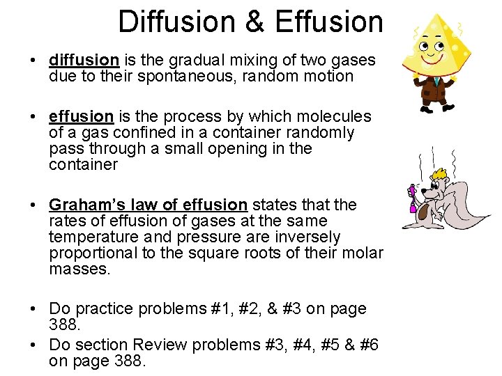 Diffusion & Effusion • diffusion is the gradual mixing of two gases due to