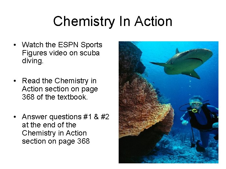 Chemistry In Action • Watch the ESPN Sports Figures video on scuba diving. •