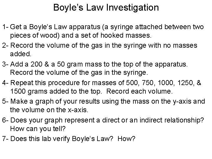 Boyle’s Law Investigation 1 - Get a Boyle’s Law apparatus (a syringe attached between