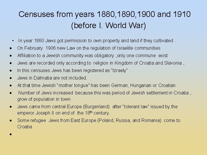 Censuses from years 1880, 1890, 1900 and 1910 (before I. World War) • In