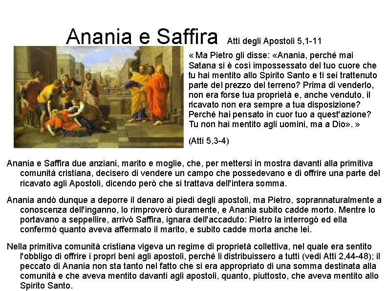 Anania e Saffira Atti degli Apostoli 5, 1 -11 « Ma Pietro gli disse: