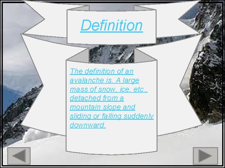 Definition & How deadly Definition a Avalanche is. The definition of an avalanche is.