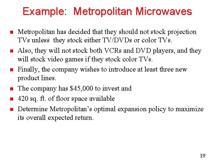 Example: Metropolitan Microwaves n n n Metropolitan has decided that they should not stock