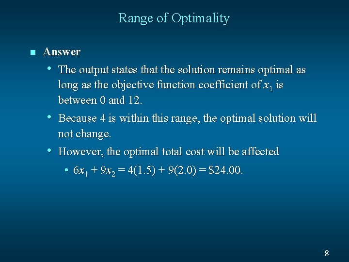 Range of Optimality n Answer • The output states that the solution remains optimal