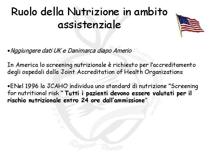 Ruolo della Nutrizione in ambito assistenziale • Nggiungere dati UK e Danimarca diapo Amerio Ruolo della Nutrizione in ambito assistenziale • Nggiungere dati UK e Danimarca diapo Amerio