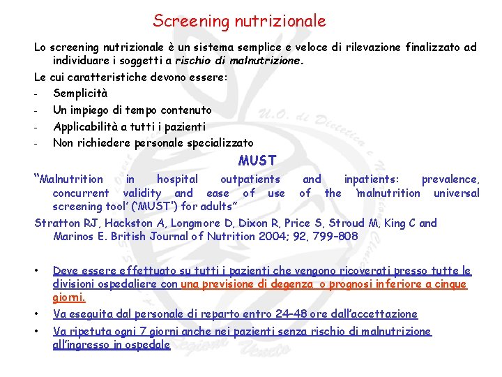 Screening nutrizionale Lo screening nutrizionale è un sistema semplice e veloce di rilevazione finalizzato Screening nutrizionale Lo screening nutrizionale è un sistema semplice e veloce di rilevazione finalizzato