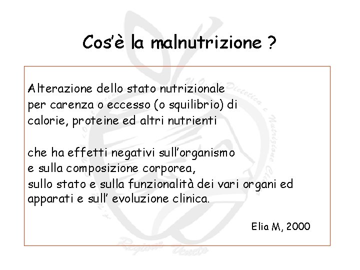 Cos’è la malnutrizione ? Alterazione dello stato nutrizionale per carenza o eccesso (o squilibrio) Cos’è la malnutrizione ? Alterazione dello stato nutrizionale per carenza o eccesso (o squilibrio)