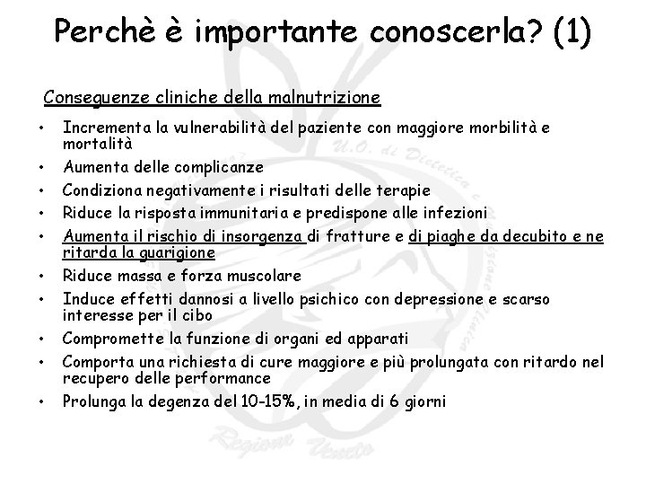 Perchè è importante conoscerla? (1) Conseguenze cliniche della malnutrizione • • • Incrementa la Perchè è importante conoscerla? (1) Conseguenze cliniche della malnutrizione • • • Incrementa la