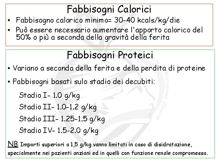 Fabbisogni Calorici • Fabbisogno calorico minimo= 30 -40 kcals/kg/die • Può essere necessario aumentare Fabbisogni Calorici • Fabbisogno calorico minimo= 30 -40 kcals/kg/die • Può essere necessario aumentare