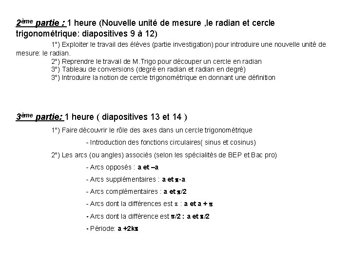 2ème partie : 1 heure (Nouvelle unité de mesure , le radian et cercle