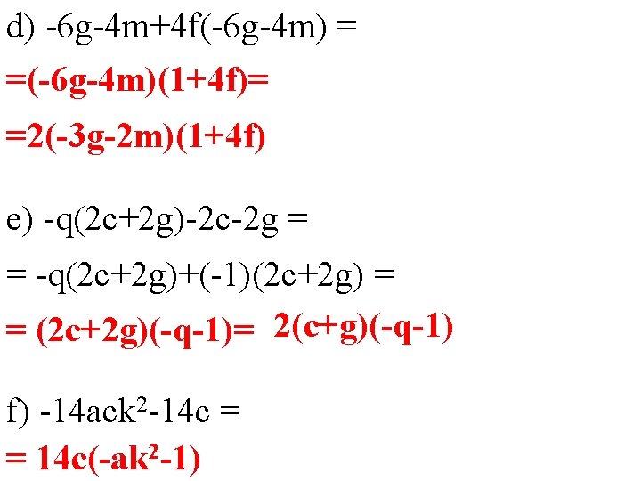 d) -6 g-4 m+4 f(-6 g-4 m) = =(-6 g-4 m)(1+4 f)= =2(-3 g-2