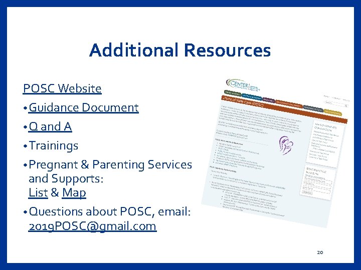 Additional Resources POSC Website • Guidance Document • Q and A • Trainings •