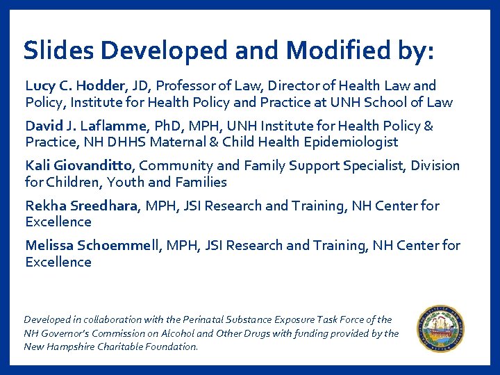 Slides Developed and Modified by: Lucy C. Hodder, JD, Professor of Law, Director of