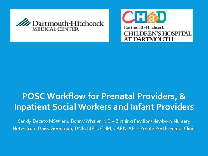 DHMC PLANS OF SAFE CARE POSC Workflow for Prenatal Providers, & Inpatient Social Workers