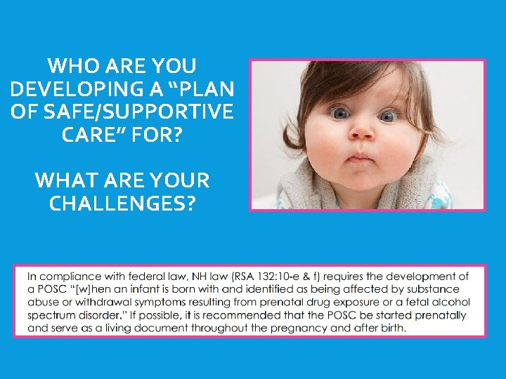 WHO ARE YOU DEVELOPING A “PLAN OF SAFE/SUPPORTIVE CARE” FOR? WHAT ARE YOUR CHALLENGES?