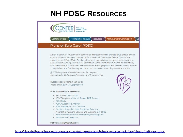 NH POSC RESOURCES https: //nhcenterforexcellence. org/governors-commission/perinatal-substance-exposure-task-force/plans-of-safe-care-posc/ 