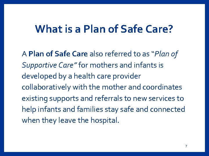 What is a Plan of Safe Care? A Plan of Safe Care also referred