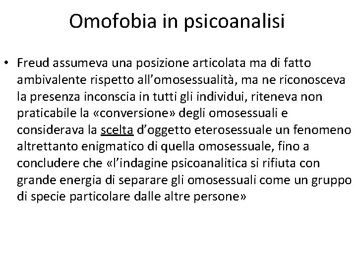 Omofobia in psicoanalisi • Freud assumeva una posizione articolata ma di fatto ambivalente rispetto