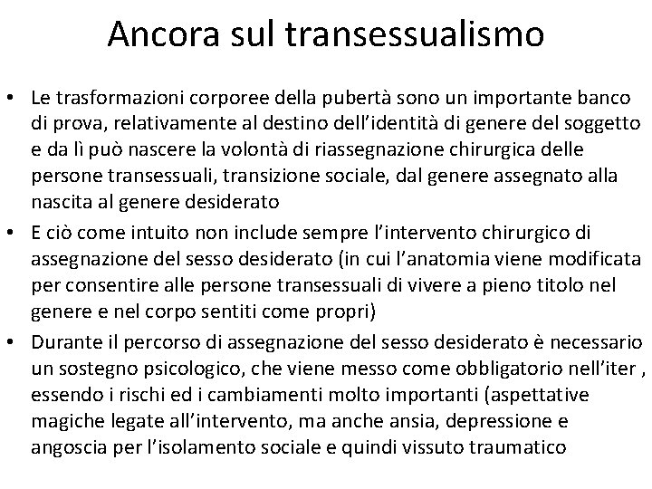 Ancora sul transessualismo • Le trasformazioni corporee della pubertà sono un importante banco di