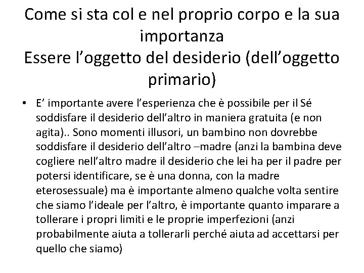 Come si sta col e nel proprio corpo e la sua importanza Essere l’oggetto