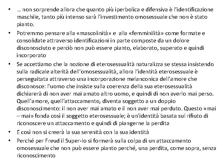  • … non sorprende allora che quanto più iperbolica e difensiva è l’identificazione