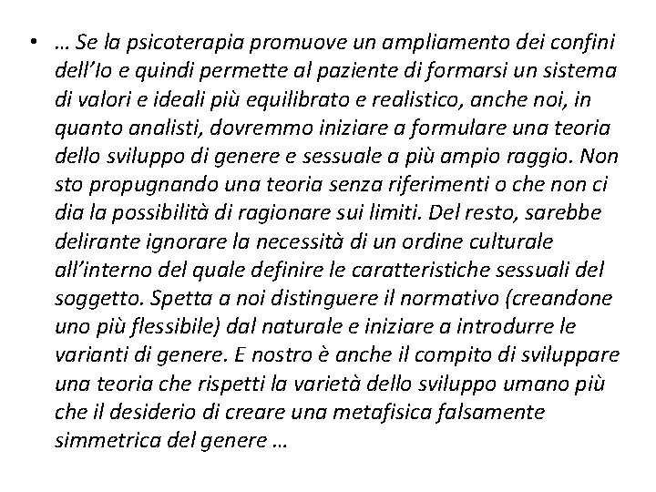  • … Se la psicoterapia promuove un ampliamento dei confini dell’Io e quindi