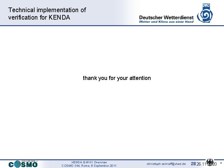 Technical implementation of verification for KENDA thank you for your attention KENDA & WG